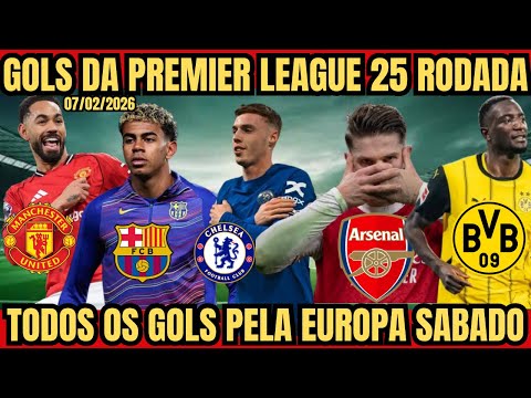 GOLS DE HOJE PREMIER LEAGUE TODOS OS GOLS DA RODADA PELA EUROPA PRINCIPAIS CAMPEONATOS SABADO