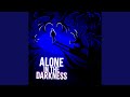 Alone In The Darkness