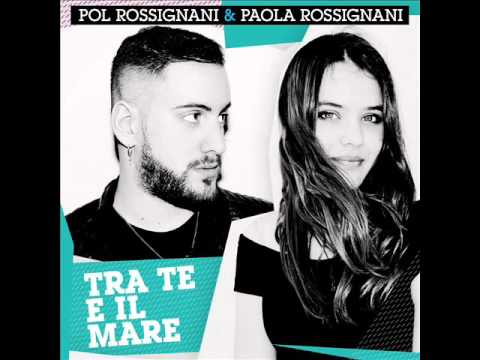 Pol Rossignani & Paola Rossignani - Tra te e il mare