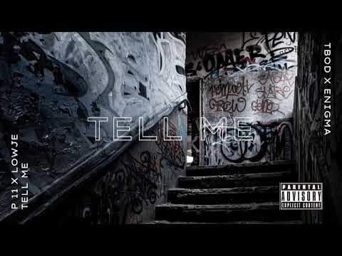 Tell Me // P 11 ft. LowJe // Enigma x TBOD