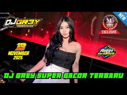 "SUPER GACOR MUSIC" DJ GREY 13 NOVEMBER 2025 FULL BASS || MP CLUB PEKANBARU #djviral