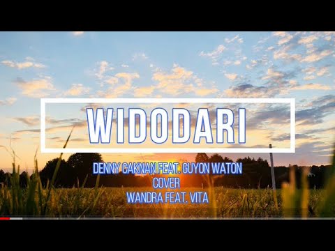 Widodari - DENNY CAKNAN feat. GUYON WATON (LIRIK) Cover by Wandra feat. Vita Alvia