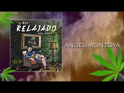 Bien Relajado - Angel Montoya 2019