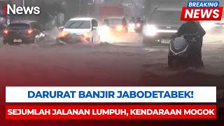 Waspada Cuaca Ekstrem! Jabodetabek Terkepung Banjir, Sejumlah Jalanan Lumpuh | Breaking News