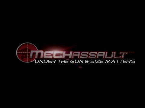 MechAssault - Ep. 7 (Under the Gun & Size Matters)
