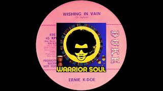 Ernie K-Doe ~ Wishing In Vain