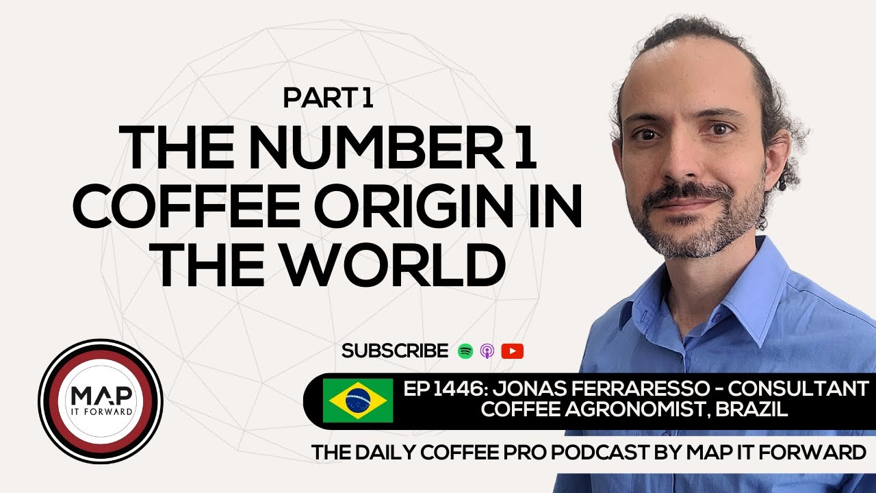 EP1446 Understanding Coffee Production in Brazil - Jonas Ferraresso | Map It Forward - Lee Safar