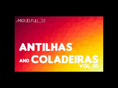 Antilhas And Coladeiras Vol. 01 -  Dj Miguel Full