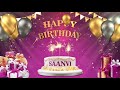 SAANVI  | Happy Birthday To You | Happy Birthday Songs 2021