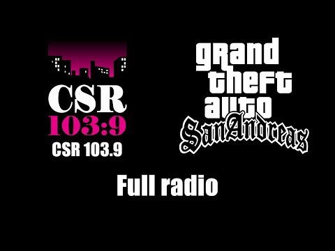 GTA: San Andreas - CSR 103.9 | Full radio