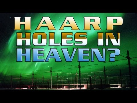 Holes in Heaven - HAARP and Advances in Tesla Technology