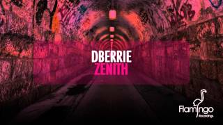 dBerrie - Zenith (Preview) [HD/HQ] [Flamingo Recordings]