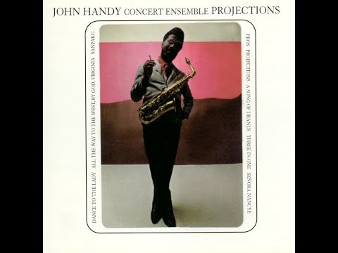 John Handy - Projections (Full Album)