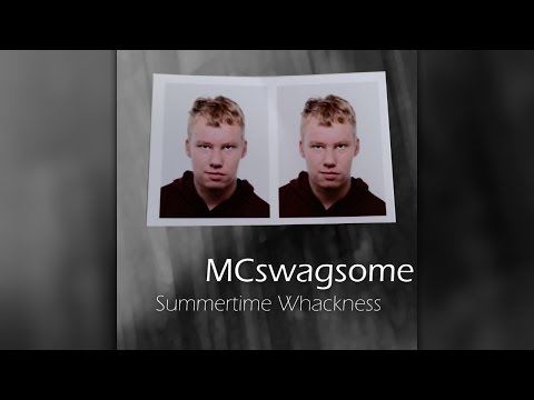 MCswagsome - Summertime Whackness (prod. by HeadburNBeatz34)