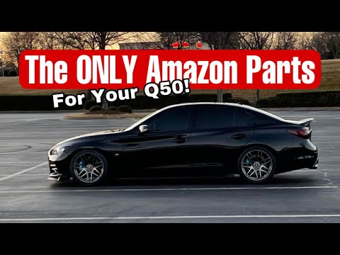 BEST Amazon Parts for your Q50!