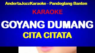 Download lagu KARAOKE - GOYANG DUMANG - CITA CITATA mp3 Download lagu KARAOKE - GOYANG DUMANG - CITA CITATA mp3