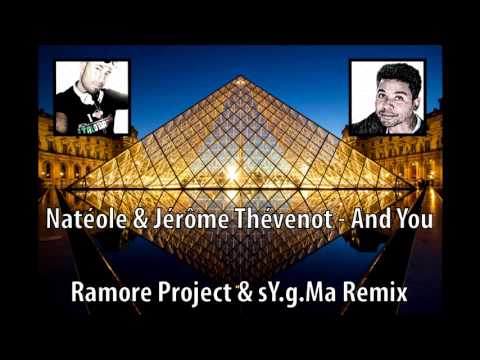 Natéole & Jérôme Thévenot - And You (Ramore Project & sY.g.Ma Remix)