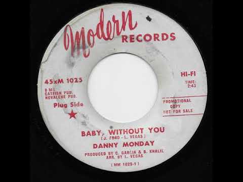 Rare Northern Soul 45 - DANNY MONDAY on MODERN with "BABY, WITHOUT YOU."
