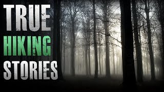 7 True Scary Hiking / Backpacking Horror Stories (Vol. 3)