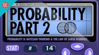Probability Part 2: Updating Your Beliefs with Bayes: Crash Course Statistics #14