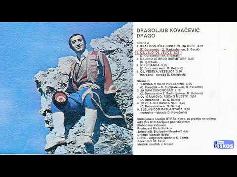 Dragoljub Kovacevic Drago - Oj, Jelo, oj, Jelice - (Audio 1985)