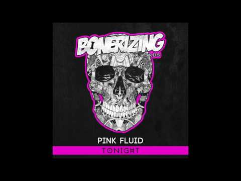 Pink Fluid - Tonight [Bonerizing Records]