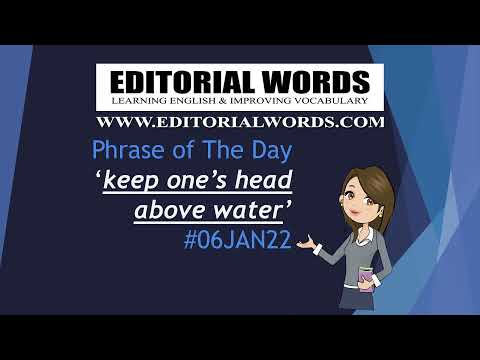 Phrase of the Day (keep one’s head above water) - 06JAN22