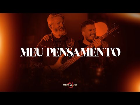 Meu Pensamento / DVD Corpo e Alma 50 Anos