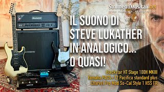 Video thumbnail for Il suono di Steve Lukather: Blackstar, Charvel, Yamaha | StrumentiMusicali.net by Marco Fanton