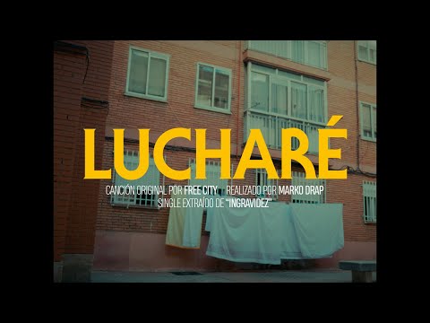 FREE CITY - Lucharé (Videoclip Oficial)