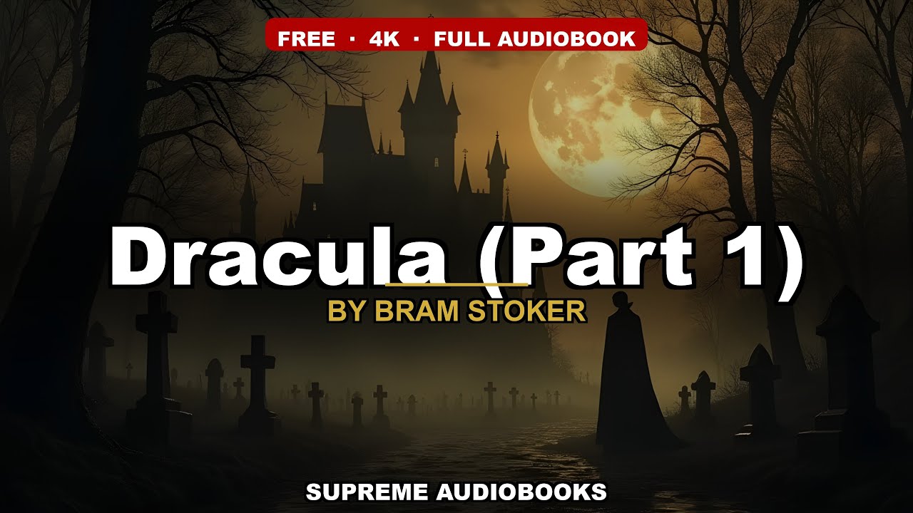 Dracula (Part 1) by Bram Stoker — free full audiobook