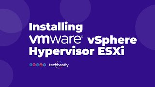 How to Install VMWare vSphere Hypervisor ESXi | techbeatly