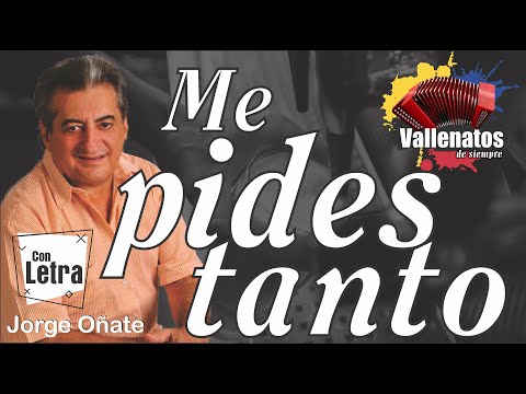 Me Pides Tanto - Jorge Oñate - Con Letra (Video Lyric)