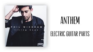 Anthem - Phil Wickham (Electric Guitar Parts)