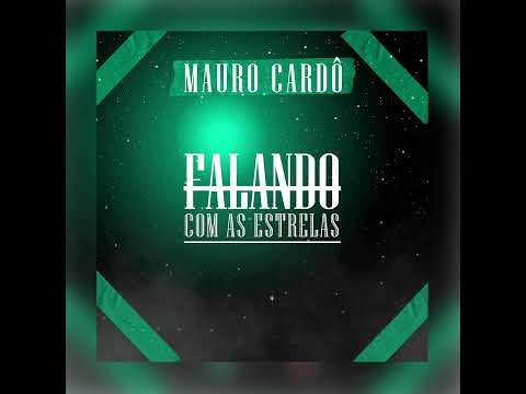 Mauro Cardô - Falando com as estrelas