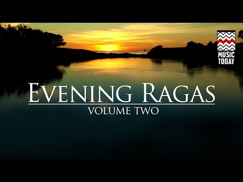 Evening Ragas | Volume 2 | Audio Jukebox | Vocal and Instrumental | Various Artists