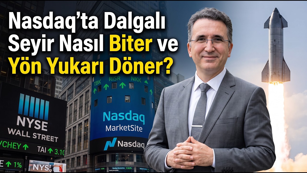 Nasdaq'ta Dalgalı Seyir Nasıl Biter ve Yön Yukarı Döner?