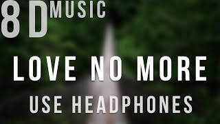 Loud Luxury x Anders - Love No More ( 8D AUDIO )