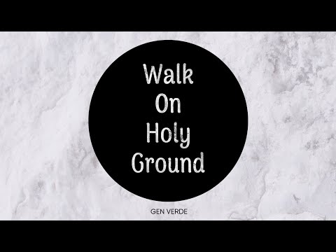 Gen Verde - Walk On Holy Ground (Official Lyric Video)