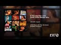 If You Love My Had Jennifer Lopez Topic Jennifer Lopez Topic RaveDJ
