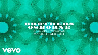 Brothers Osborne - A Couple Wrongs Makin’ It Alright (Official Audio)