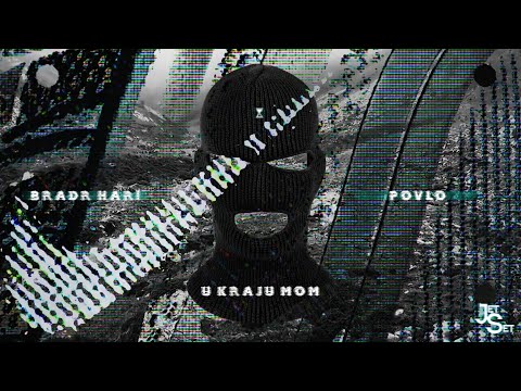 BRADR HARI x POVLO - U KRAJU MOM
