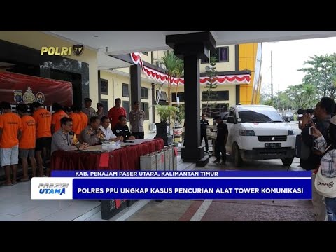 POLRES PPU UNGKAP KASUS PENCURIAN ALAT TOWER KOMUNIKASI