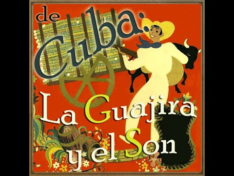 De Cuba, La Guajira y el Son - Various Artists (Full Album)