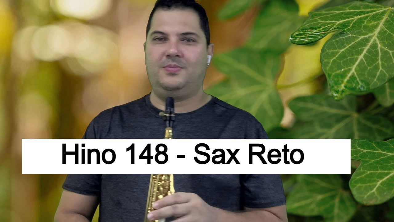 Hino 148 +  Hinos Tocados CCB  - Louvor a Deus, o Criador   -  Sax  Reto
