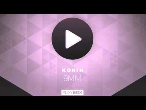 Konih - 9MM | OUT NOW