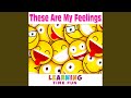These Are My Feelings