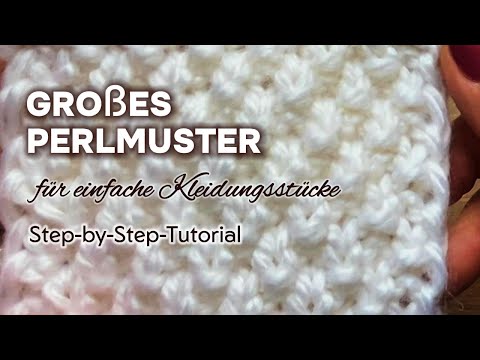 Großes Perlmuster in 3 Minuten erklärt!