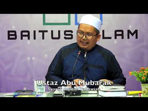 20190311 Ustaz Abu Mubarak : Syarah Aqidah Tahawiah