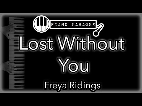 Lost Without You - Freya Ridings - Piano Karaoke Instrumental